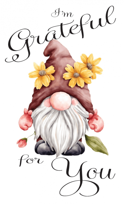 I?M GRATEFUL FOR YOU...