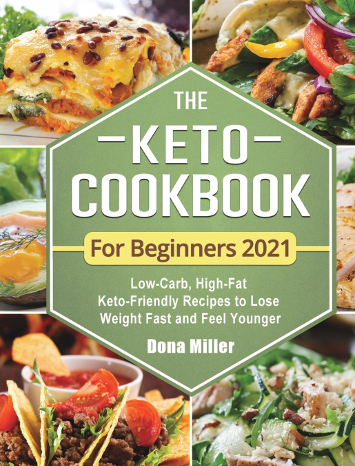 THE KETO COOKBOOK FOR BEGINNERS 2021