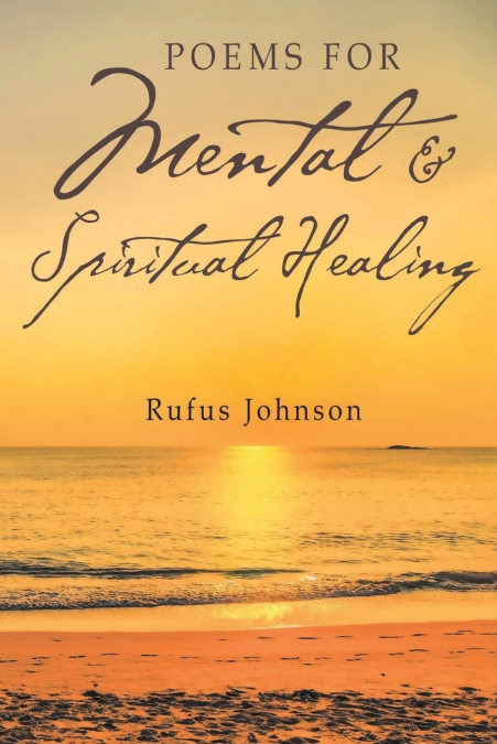 POEMS FOR MENTAL AND SPIRITUAL HEALING