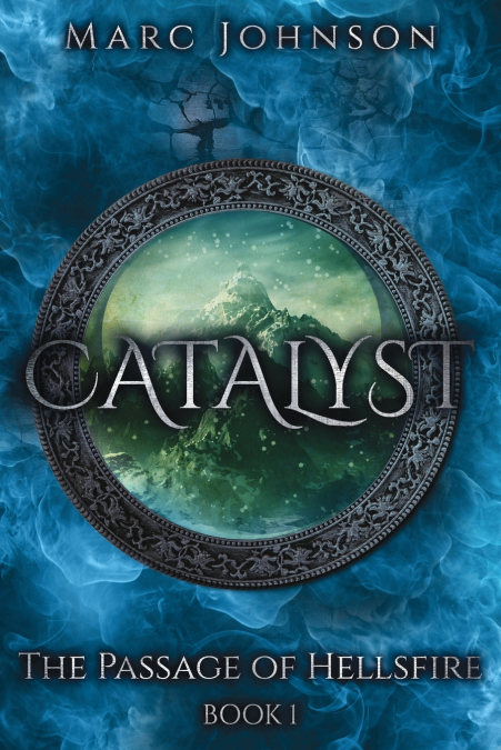 CATALYST (THE PASSAGE OF HELLSFIRE, BOOK 1)