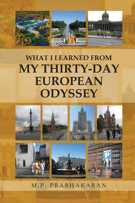 WHAT I LEARNED FROM MY THIRTY-DAY EUROPEAN ODYSSEY