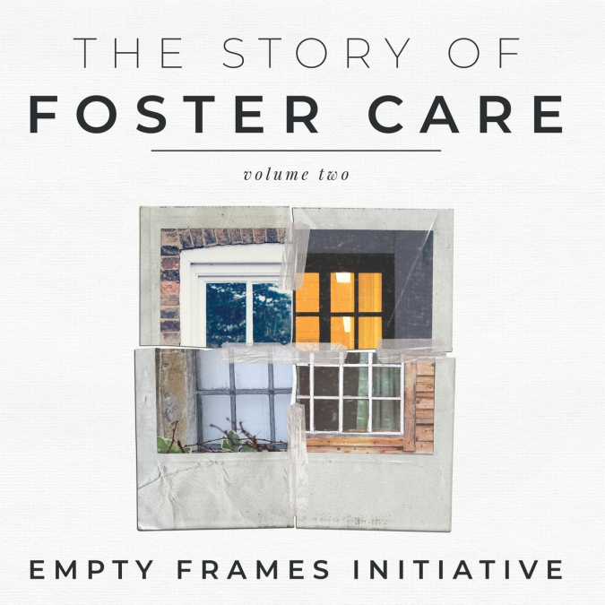 THE STORY OF FOSTER CARE VOLUME TWO