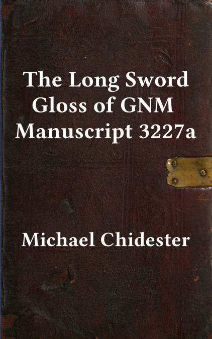 THE LONG SWORD GLOSS OF GNM MANUSCRIPT 3227A
