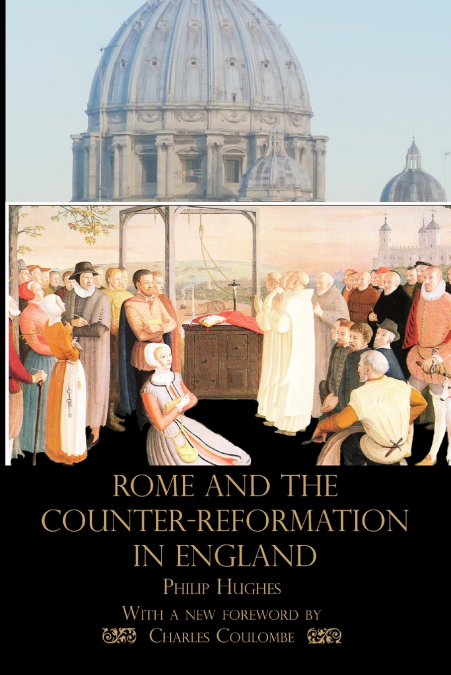 ROME AND THE COUNTER-REFORMATION IN ENGLAND