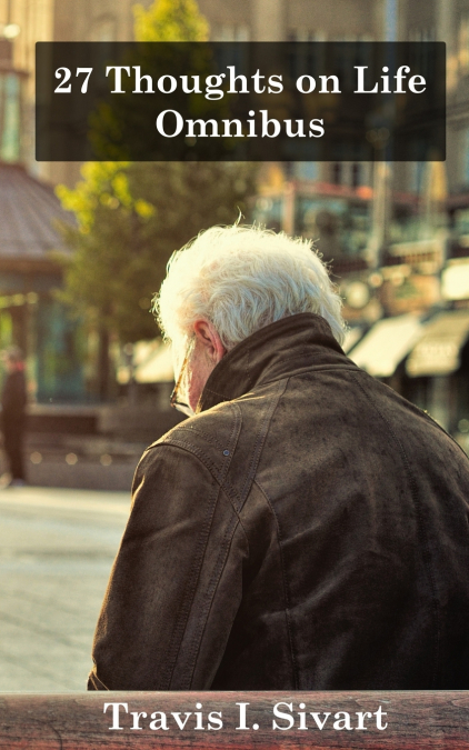 27 THOUGHTS ON LIFE OMNIBUS