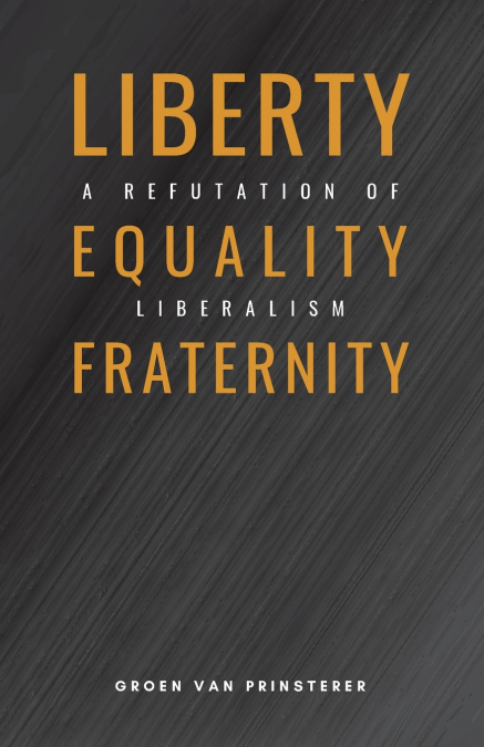 LIBERTY, EQUALITY, FRATERNITY