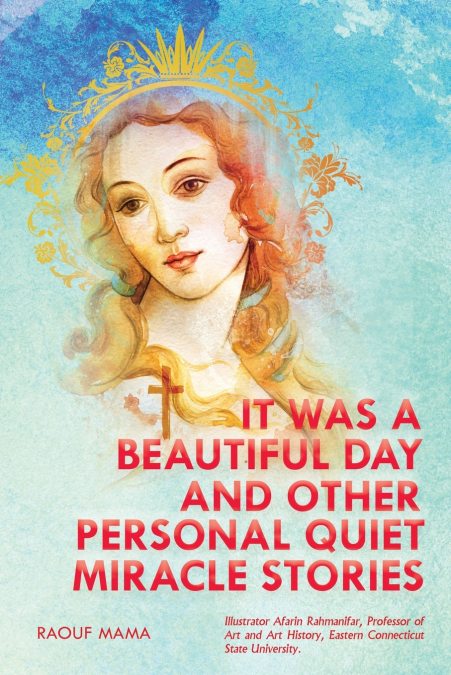 IT WAS A BEAUTIFUL DAY AND OTHER PERSONAL QUIET MIRACLE STOR