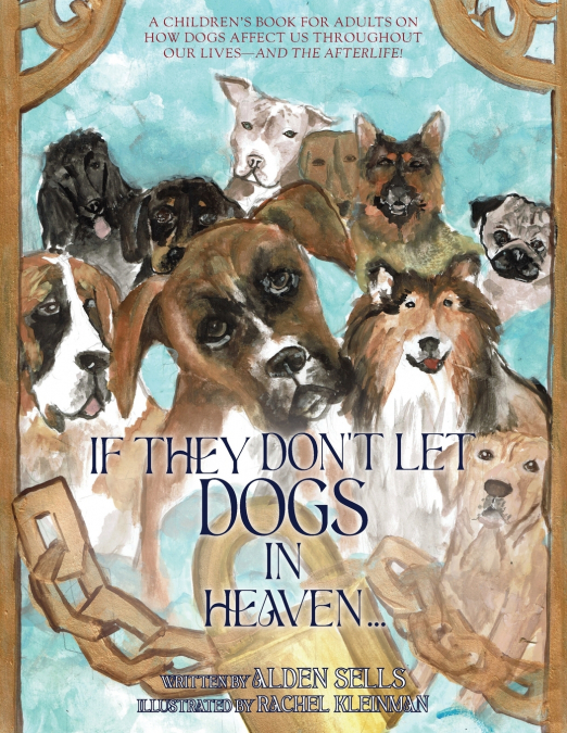 IF THEY DON?T LET DOGS IN HEAVEN