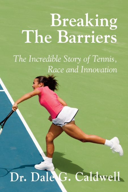 BREAKING THE BARRIERS-THE INCREDIBLE STORY OF TENNIS, RACE A