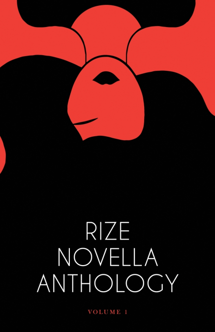 RIZE NOVELLA ANTHOLOGY, VOLUME 1