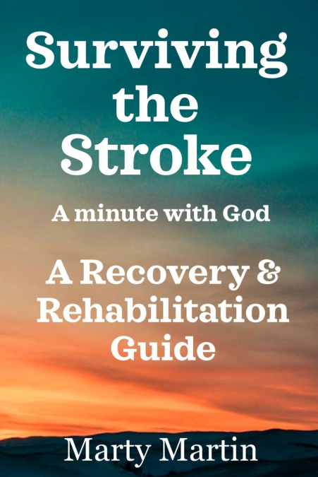 SURVIVING THE STROKE A MINUTE WITH GOD