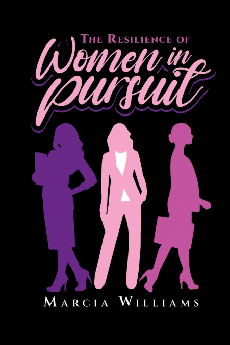THE RESILIENCE OF WOMEN IN PURSUIT