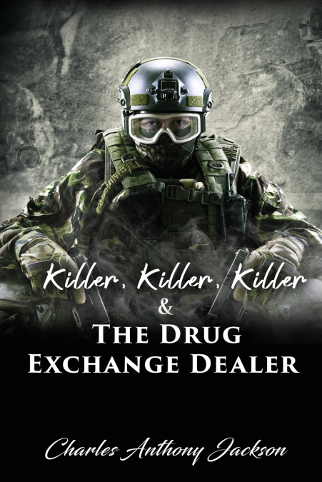 KILLER, KILLER, KILLER & THE DRUG EXCHANGE DEALER