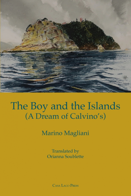 THE BOY AND THE ISLANDS (A DREAM OF CALVINO?S)