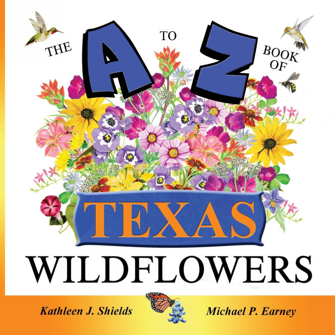THE A TO Z OF TEXAS WILDFLOWERS