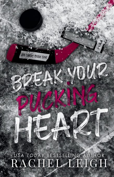 BREAK YOUR PUCKING HEART