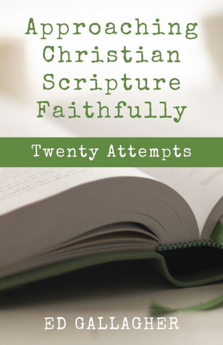 APPROACHING CHRISTIAN SCRIPTURE FAITHFULLY