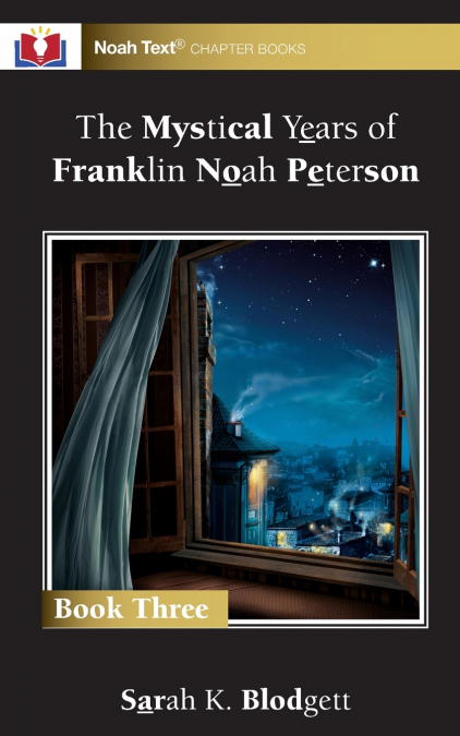 THE MYSTICAL YEARS OF FRANKLIN NOAH PETERSON