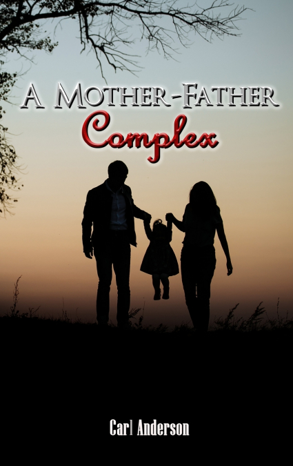 A MOTHER-FATHER COMPLEX