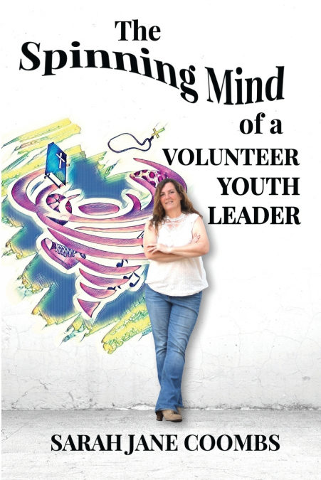THE SPINNING MIND OF A VOLUNTEER YOUTH LEADER