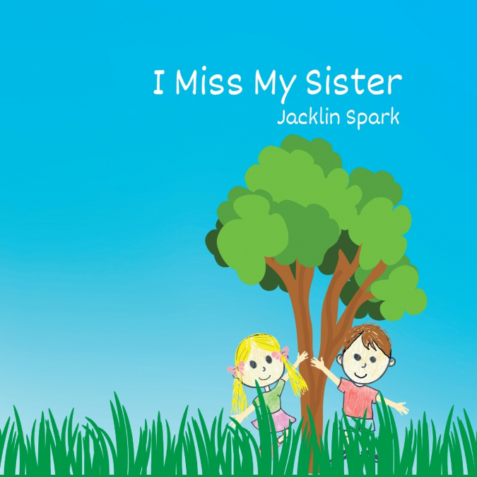I MISS MY SISTER