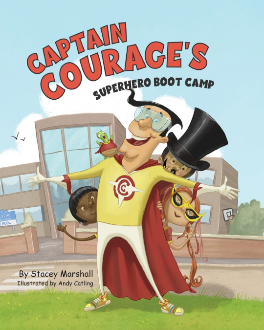 CAPTAIN COURAGE AND THE FEAR-SQUISHING SHOES