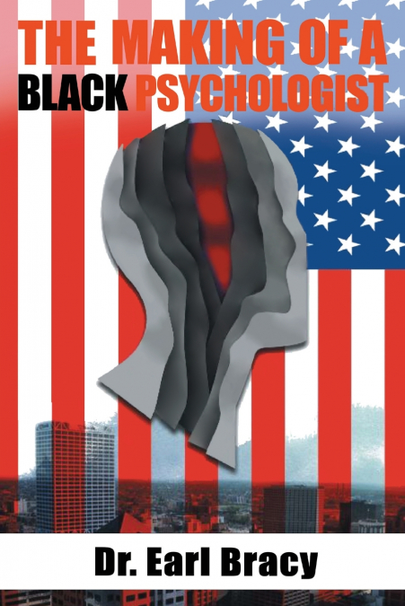 THE MAKING OF A BLACK PSYCHOLOGIST