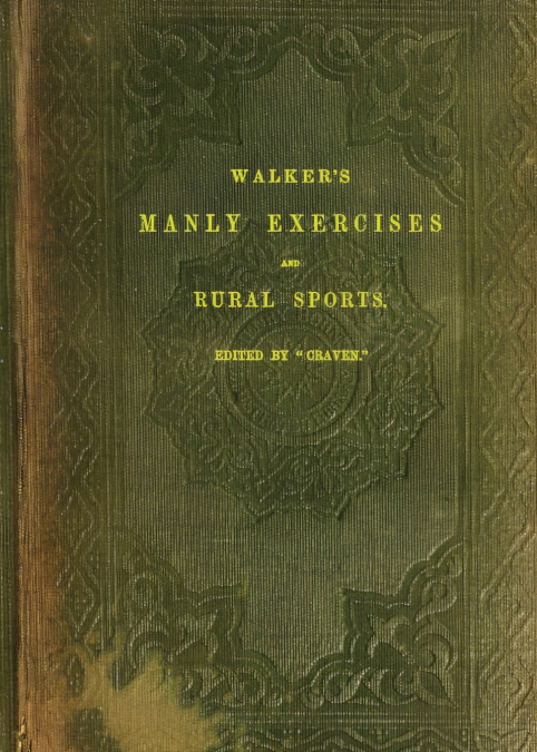 WALKER?S MANLY EXERCISES AND RURAL SPORTS