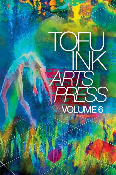 TOFU INK ARTS PRESS VOLUME 6