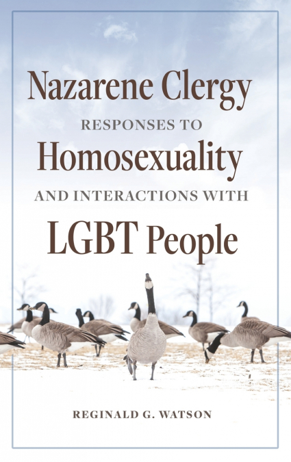 NAZARENE CLERGY RESPONSES TO HOMOSEXUALITY AND INTERACTIONS