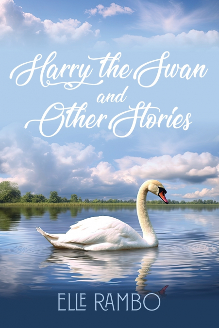 HARRY THE SWAN & OTHER STORIES
