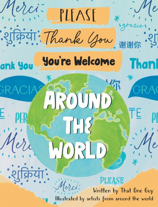 PLEASE, THANK YOU, YOU?RE WELCOME AROUND THE WORLD