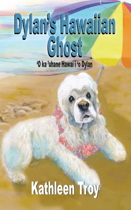 DYLAN?S HAWAIIAN GHOST