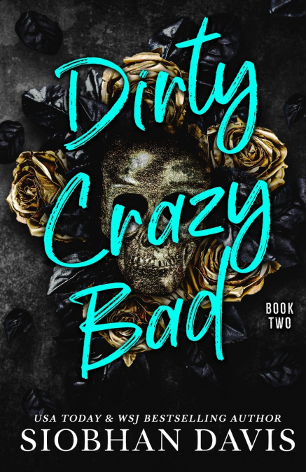 DIRTY CRAZY BAD (BOOK 2)
