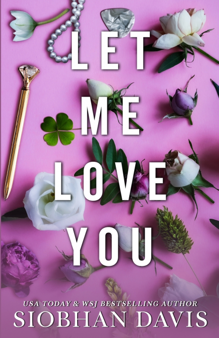 LET ME LOVE YOU (ALL OF ME BOOK 2)