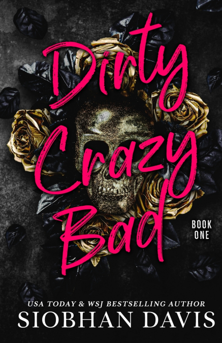 DIRTY CRAZY BAD (DIRTY CRAZY BAD DUET BOOK 1)