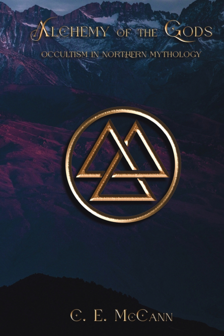 ALCHEMY OF THE GODS, OCCULTISM IN NORTHERN MYTHOLOGY