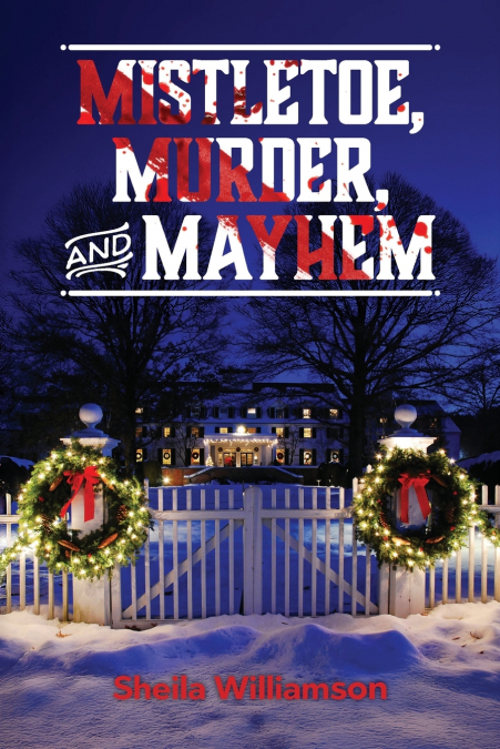 MISTLETOE, MURDER, AND MAYHEM