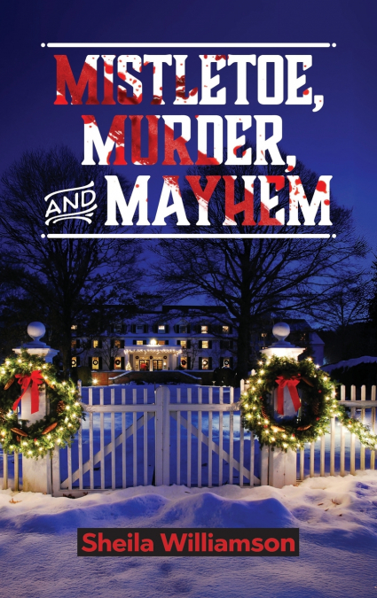 MISTLETOE, MURDER, AND MAYHEM