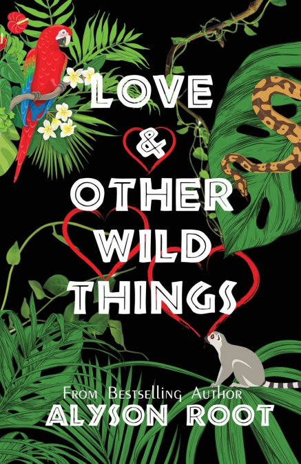 LOVE & OTHER WILD THINGS