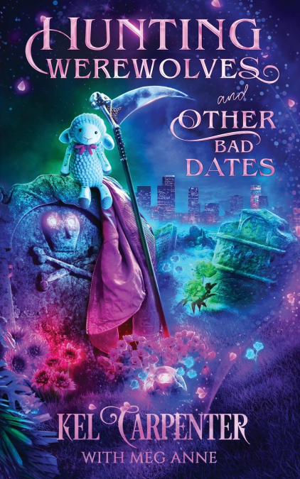 HUNTING WEREWOLVES AND OTHER BAD DATES