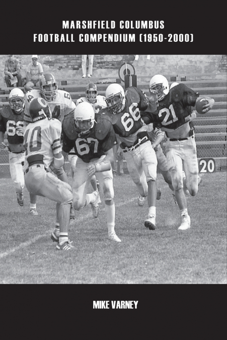 MARSHFIELD COLUMBUS FOOTBALL COMPENDIUM (1950-2000)