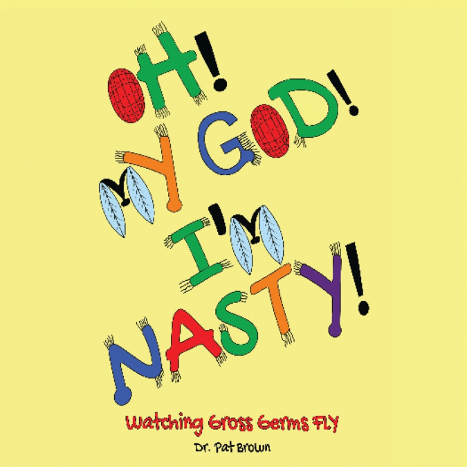 OH! MY GOD! I?M NASTY!