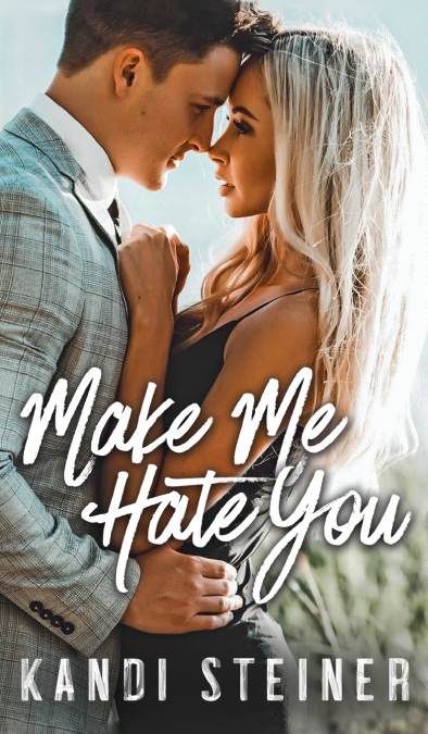 MAKE ME HATE YOU
