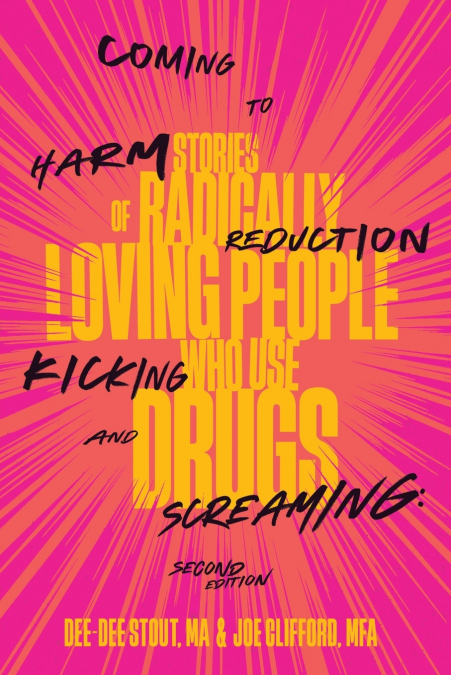 COMING TO HARM REDUCTION KICKING AND SCREAMING