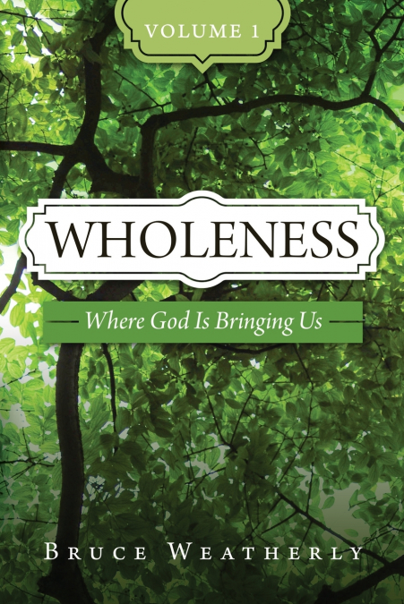 WHOLENESS, VOLUME 1