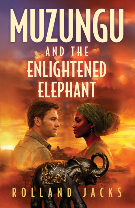 MUZUNGU AND THE ENLIGHTENED ELEPHANT