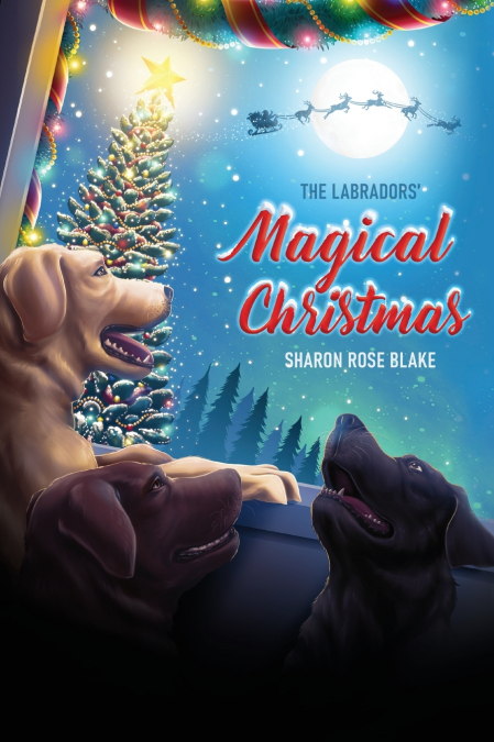 THE LABRADORS? MAGICAL CHRISTMAS