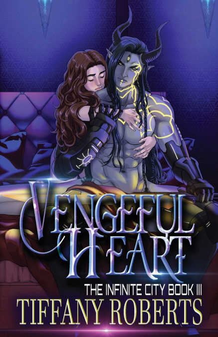 VENGEFUL HEART (THE INFINITE CITY #3)