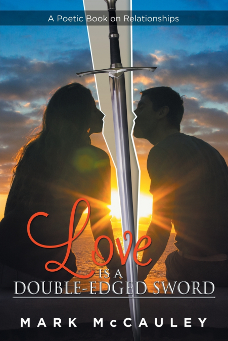 LOVE IS A DOUBLE-EDGED SWORD